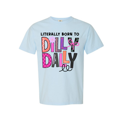 Born to Dilly Dally Comfort Colors T-Shirt