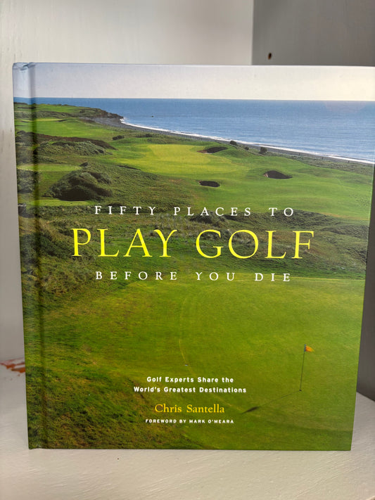 50 Places to Play Golf Coffee Table Book