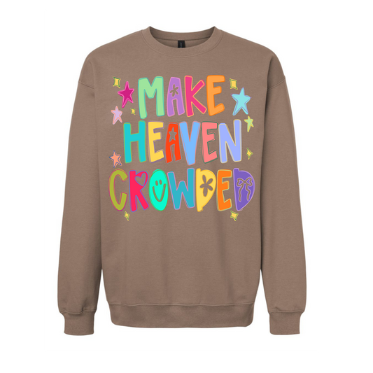 Make Heaven Crowded Crew Neck
